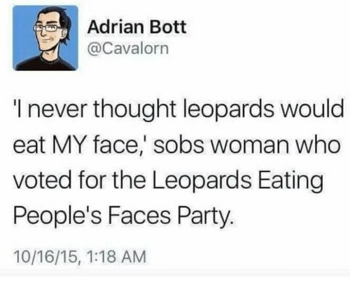 i never thought leopards d eat MY face
